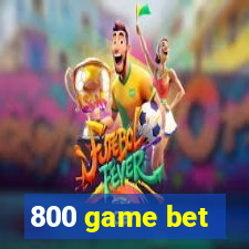 800 game bet